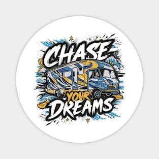 Mobile Home Van Slogan Chase Your Dreams Magnet